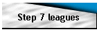Step 7 leagues